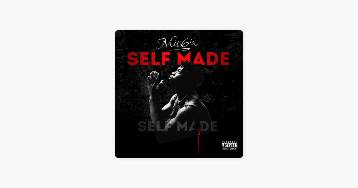 Self Made - Song by Mic6ix - Apple Music