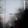 Save Yourself - Single