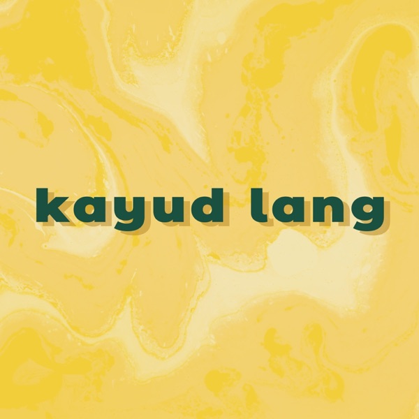 kayud lang