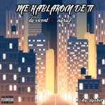 Me Hablaron de Ti (feat. Nyruz) - Single