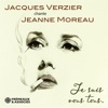 Jacques Verzier Aimer Jacques verzier chante Jeanne Moreau - Je suis vous tous