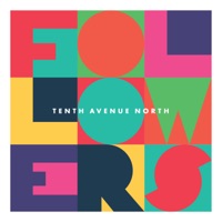 Followers - Tenth Avenue North