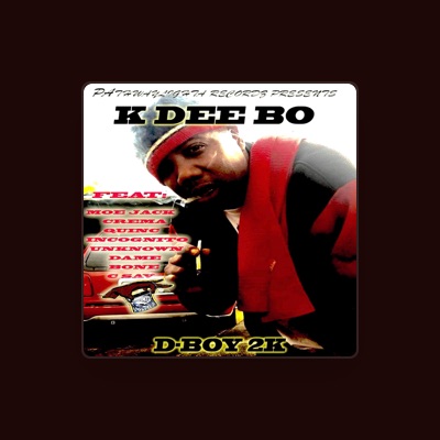 Listen to K DEE BO, watch music videos, read bio, see tour dates & more!