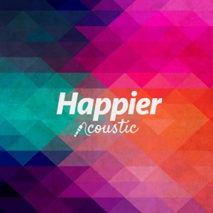 Happier (Acoustic) - Single