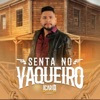 Icaro Moraes - Senta No Vaqueiro