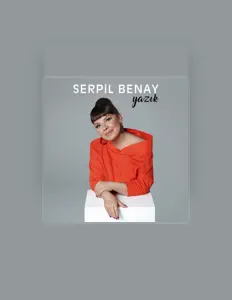 Serpil Benay सुनें, म्यूज़िक वीडियो देखें, बायो पढ़ें, दौरे की तारीखें और बहुत कुछ देखें!