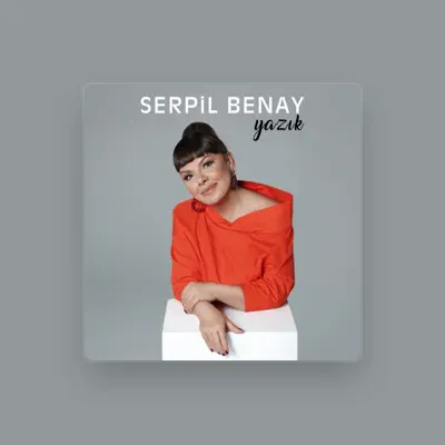 Listen to Serpil Benay, watch music videos, read bio, see tour dates & more!