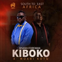 KIBOKO (feat. Moabi) - Single - MSANII FOREMAN