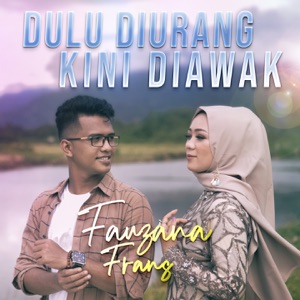 Dulu Diurang Kini Diawak (feat. Frans)