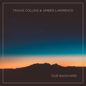 Amber Lawrence & Travis Collins - Our Backyard - Line Dance Music