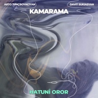 Hatunî Oror - Kamarama, Arto Tunçboyacıyan & Davit Sukiasyan