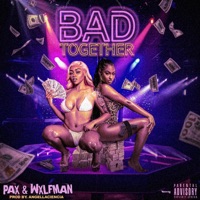 Bad Together (feat. WXLFMAN) - Single - Pax