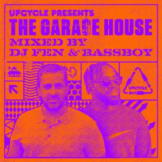 UpCycle presents the Garage House (Mixed by DJ Fen & Bassboy) by DJ Fen & Bassboy album reviews, ratings, credits