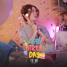 Happy Birthday To Me JODAI
