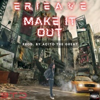 Make It Out - Single - Erie Ave