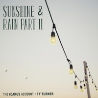 Sunshine & Rain, Pt. 2 - Single - The Icarus Account & Ty Turner