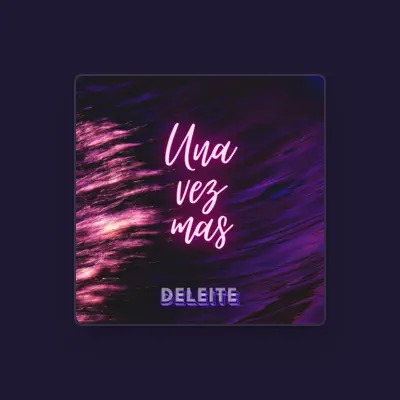 Listen to Deleite, watch music videos, read bio, see tour dates & more!