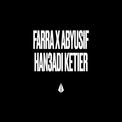 Han3adi Keteir (feat. Abyusif) - Single