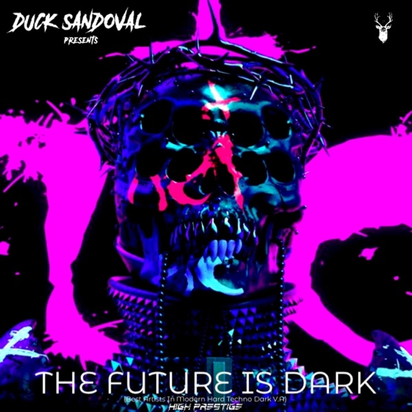 The FUTURE IS DARK (Best Artists In Modern Hard Techno Dark V.A)