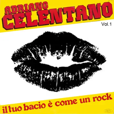 Il tuo bacio è come un rock, Vol. 1 - Adriano Celentano Il tuo bacio è come un rock, Vol. 1 - Adriano Celentano