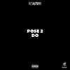 Pose 2 Do - Single