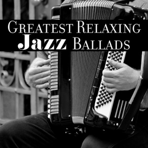 Greatest Relaxing Jazz Ballads: Accordion Vibes, Background Instrumental Lounge Music, Easy Listening, Deep Relaxation, Calm Time