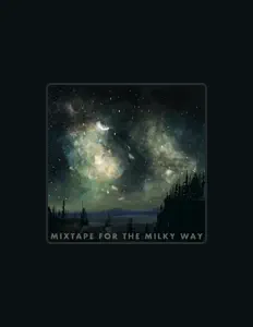 Listen to Mixtape for the Milky Way, watch music videos, read bio, see tour dates & more!