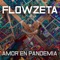Amor en Pandemia - Flowzeta lyrics