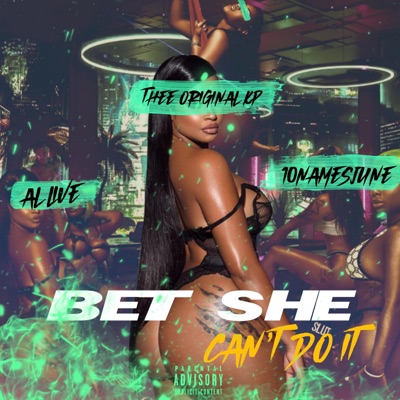 bet she can't do it (feat. Thee Original Kp & 10NamesJune) - Single