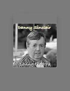 Danny Sinclair을(를) 듣고, 뮤직 비디오를 보고, 약력을 읽고, 투어 일정 등을 확인하세요!