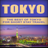 Tokyo: The Best of Tokyo for Short Stay Travel (Unabridged) - Gary Jones