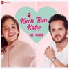 Kuch Tum Kaho - Duet