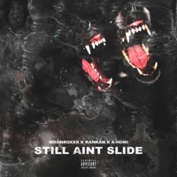 Still Ain't Slide (feat. Kankan & a-Homi) - Single - .MoonRoxxx