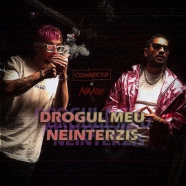 Drogul Meu Neinterzis (feat. Nane) Connect-R