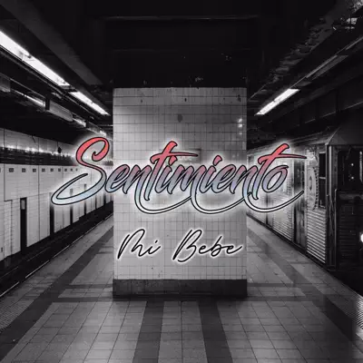Listen to Mi Bebe - Single by Sentimiento