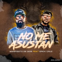 No Me Asustan (feat. Erick Cruz El pack) - Single - Manifiesto de Dios