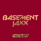 Basement Jaxx - Red Alert (Jaxx Radio Mix)