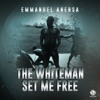 The Whiteman Set Me Free - Single