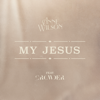 My Jesus (feat. Crowder) - Anne Wilson