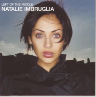 Left of the Middle - Natalie Imbruglia