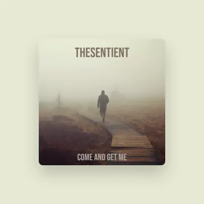 Listen to thesentient, watch music videos, read bio, see tour dates & more!