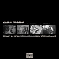 2am In Tacoma - Single - Lil Boof & Big Sad 1900