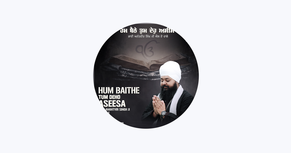 â žbhai Anantvir Singh Ji La Wale On Apple Music â žbhai Anantvir Singh Ji La Wale On Apple Music