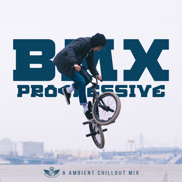 BMX Progressive & Ambient Chillout Mix: Moto BMX Freestyle Show, Wild Bicycle Racing Music