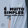 É Muito Simples (Bloco Estilo Livre) - Single