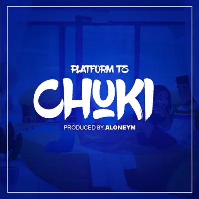 Listen to Chuki - Single by Platform