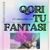 QORI TU FANTASI (feat. Drogdillah & Young Supay) - Single