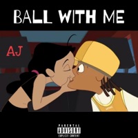 Ball With Me - Single - AJ
