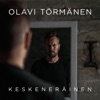 Olavi Törmänen - Keskeneräinen