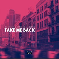 Take Me Back - Single - Shrivera & Kathryn MacLean
